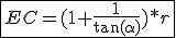 \begin{tabular}{|c|} \hline EC = (1 + \frac{1}{\tan(\alpha)}) * r \\ \hline \end{tabular}
